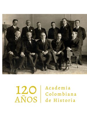 cover image of Academia Colombiana de Historia. 120 años